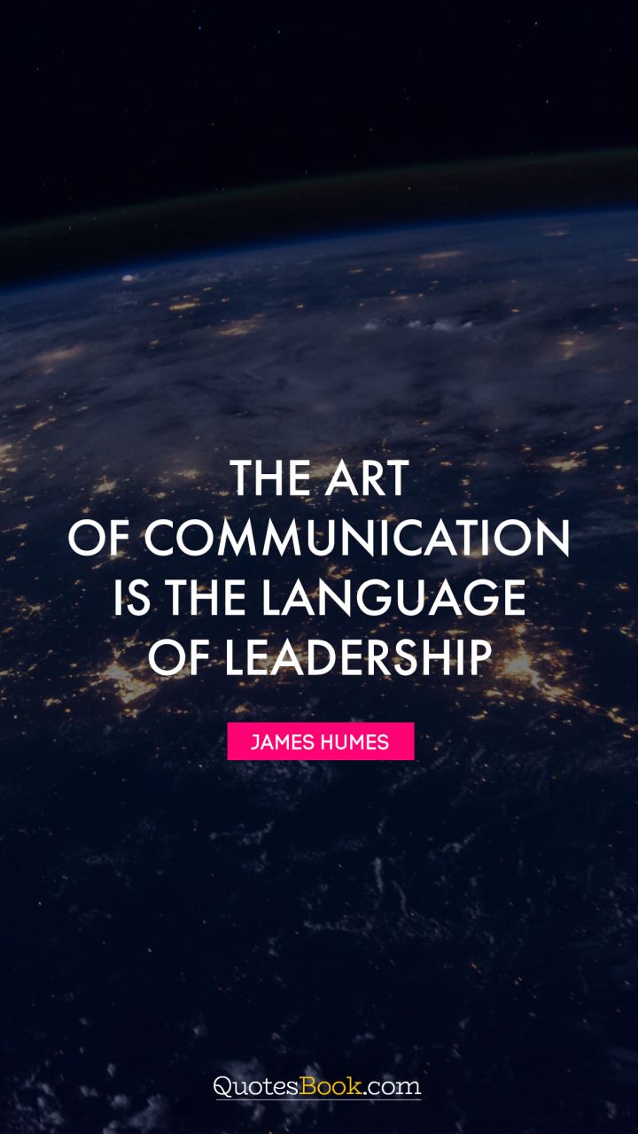 Detail Communication And Leadership Quotes Nomer 15