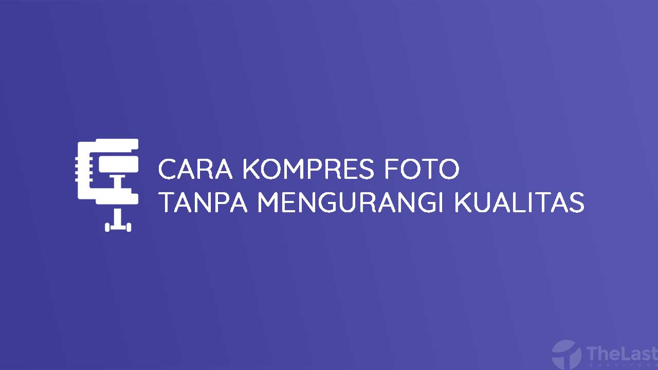 Detail Conpress Foto Tanpa Mengubah Tampilan Gambar Nomer 23