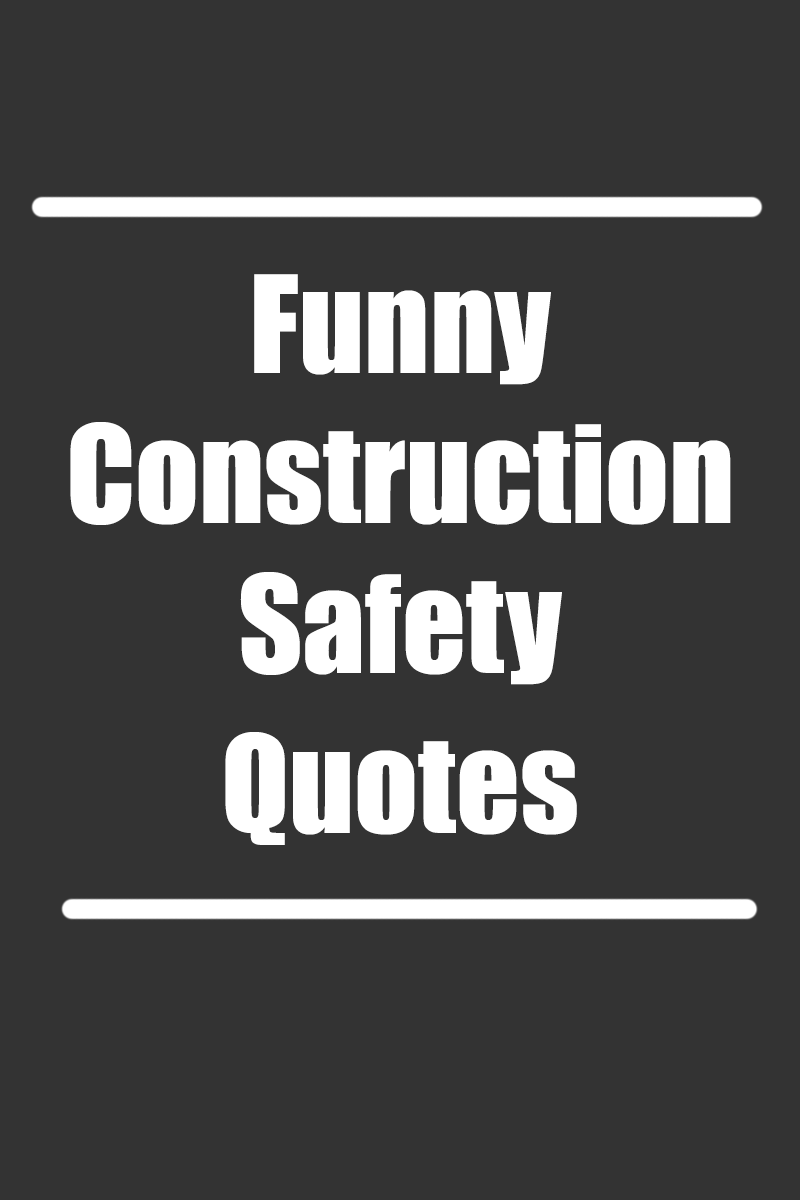 Detail Construction Humor Quotes Nomer 35