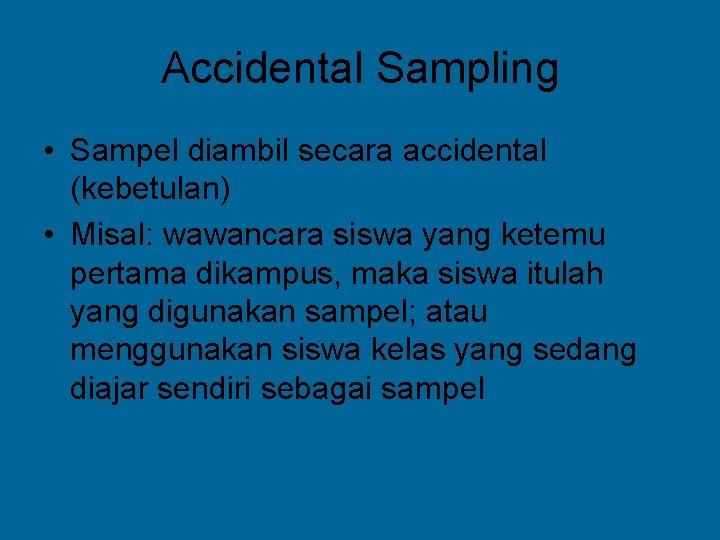 Detail Contoh Accidental Sampling Nomer 6