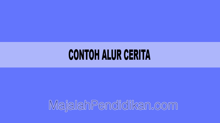 Detail Contoh Alur Cerita Nomer 3