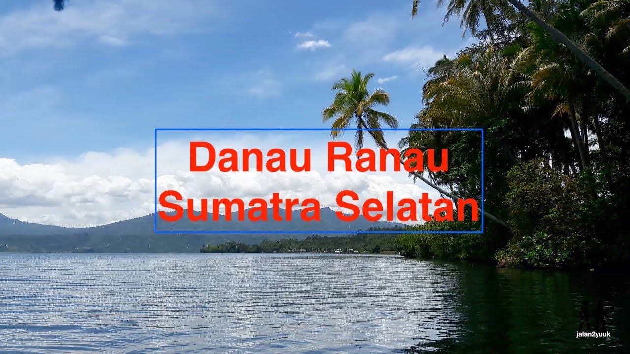 Detail Gambar Danau Ranau Nomer 49