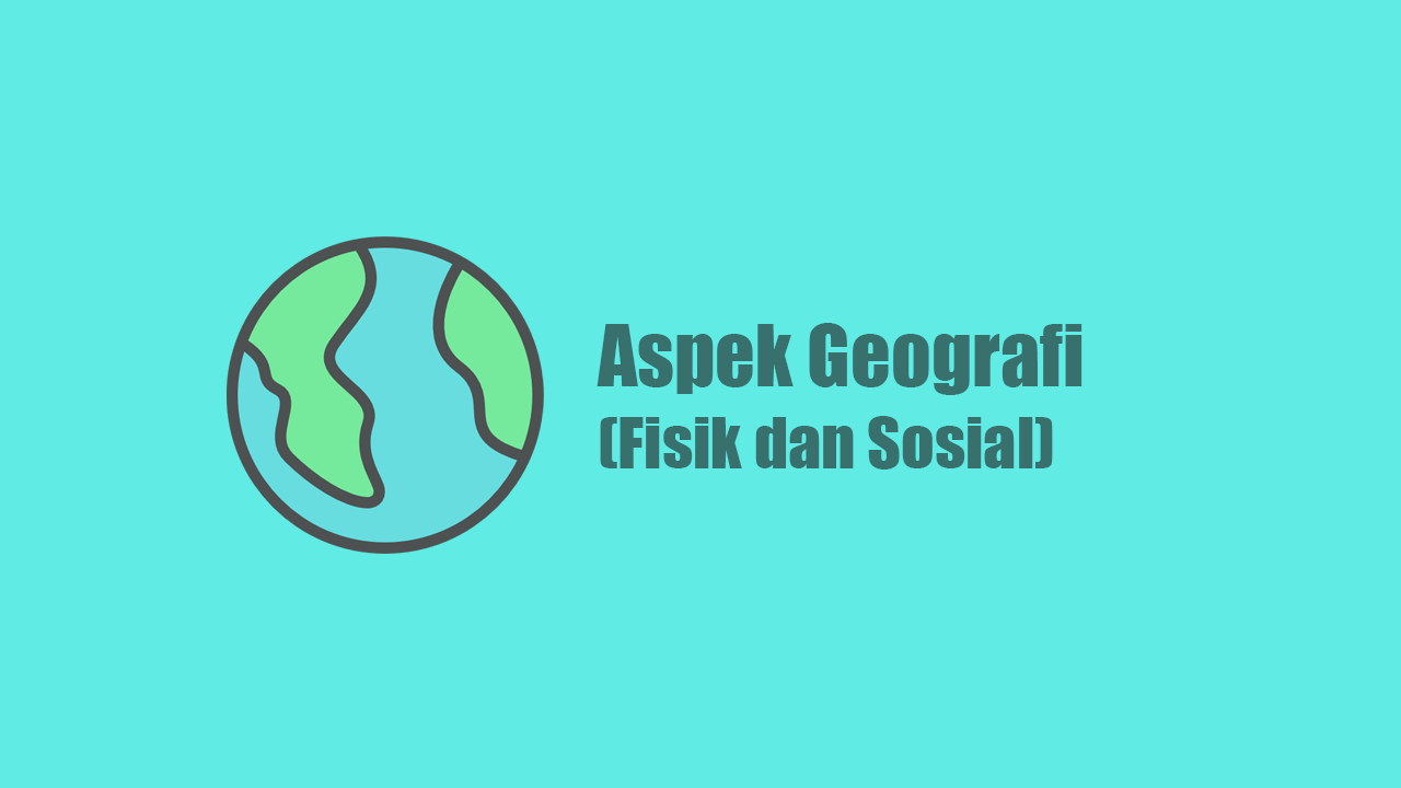 Detail Contoh Aspek Sosial Dalam Geografi Nomer 28