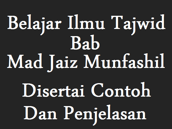 Detail Contoh Bacaan Mad Jaiz Munfasil Nomer 39