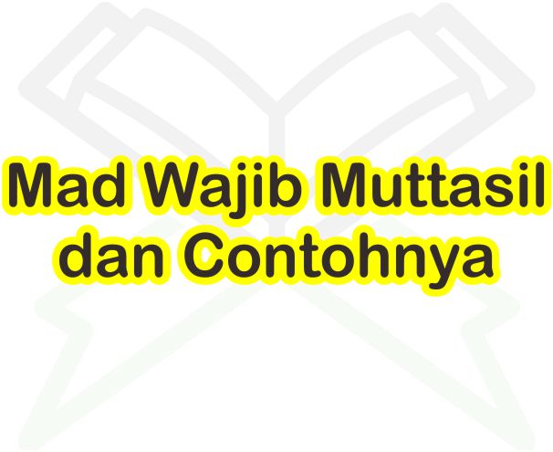 Detail Contoh Bacaan Mad Wajib Muttasil Nomer 47