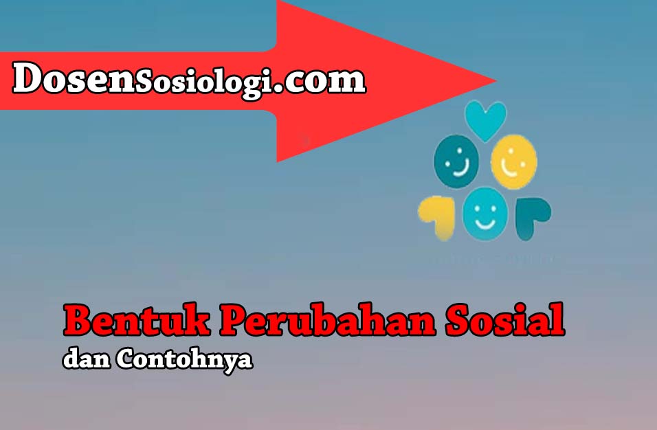 Detail Contoh Bentuk Perubahan Sosial Nomer 12