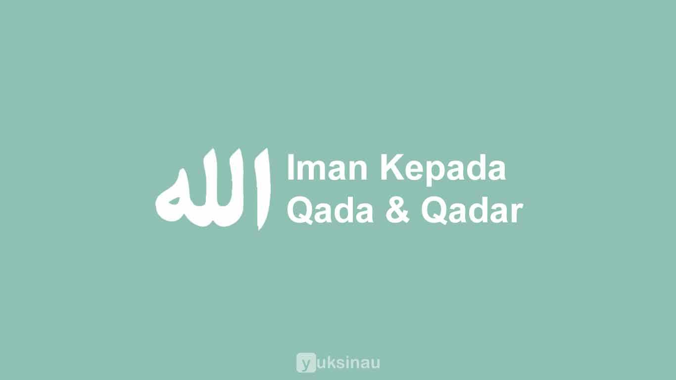 Detail Contoh Beriman Kepada Qada Dan Qadar Nomer 16