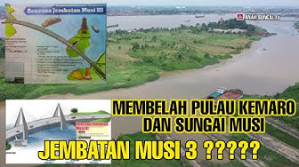 Detail Gambar Design Jembatan Musi 3 Palembang Nomer 38