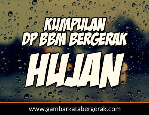 Detail Gambar Dp Hujan Bergerak Nomer 36