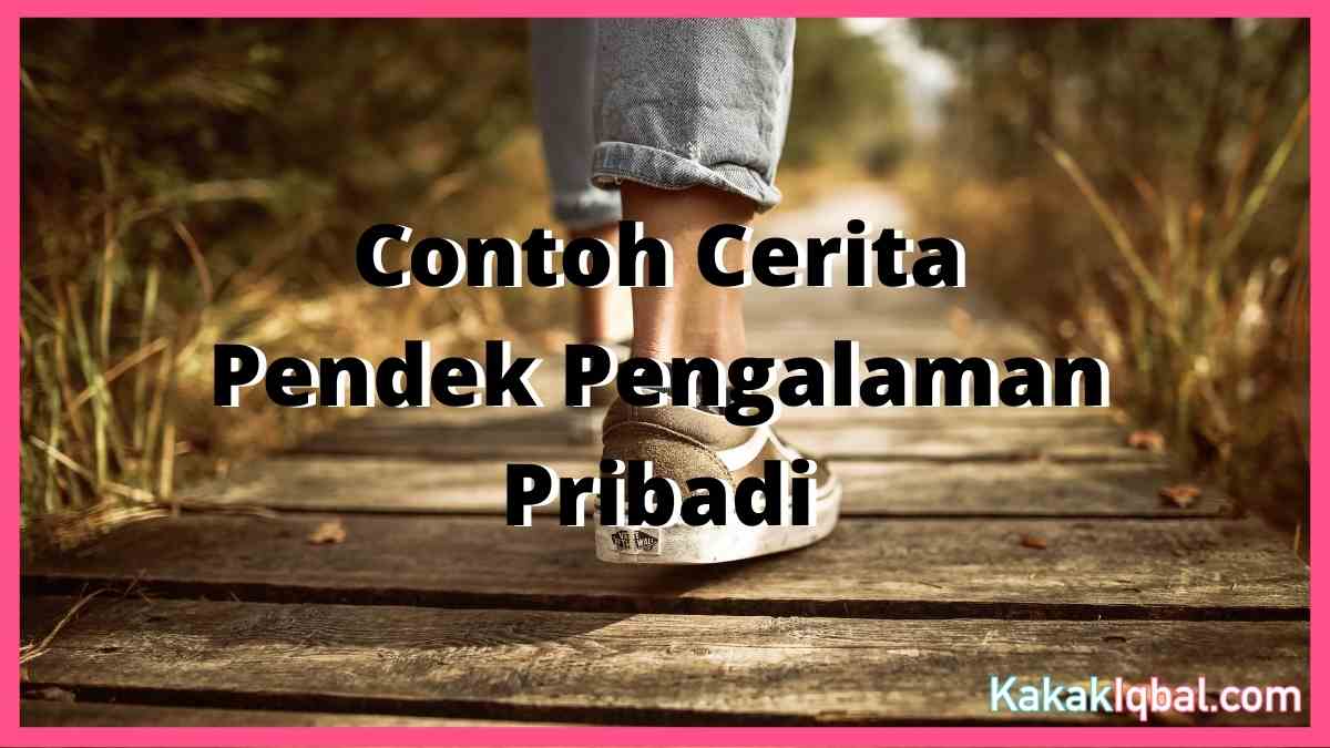 Detail Contoh Cerita Pengalaman Nomer 10