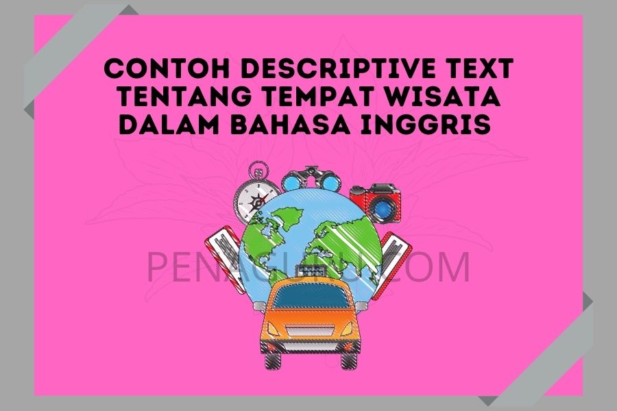 Detail Contoh Descriptive Text Tentang Tempat Wisata Nomer 18