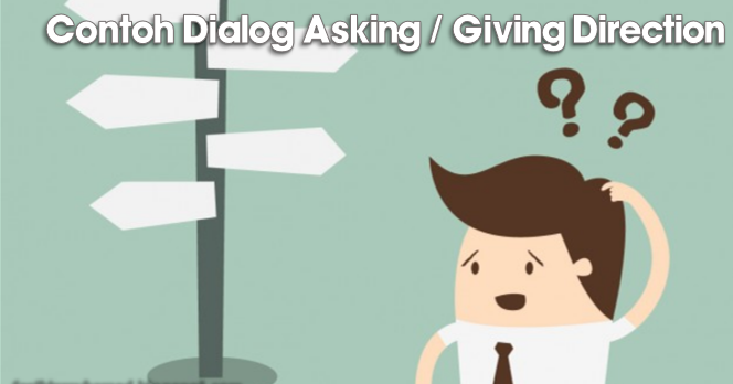 Detail Contoh Dialog Asking And Giving Direction Singkat Nomer 22