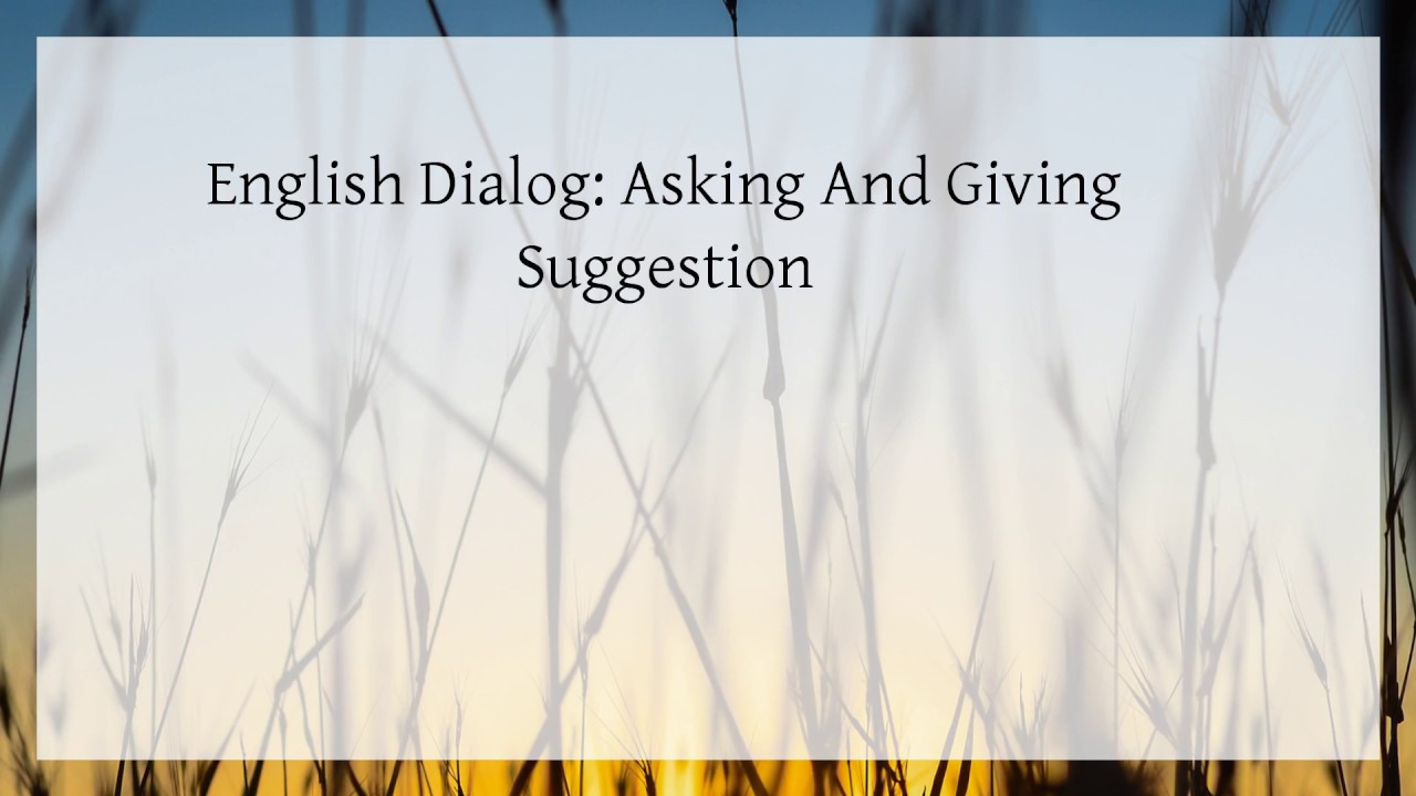 Contoh Dialog Expressing Suggestion - KibrisPDR