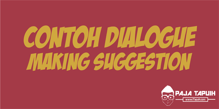 Detail Contoh Dialog Expressing Suggestion Nomer 12