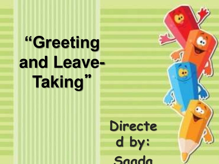 Detail Contoh Dialog Greeting And Leave Taking Nomer 42