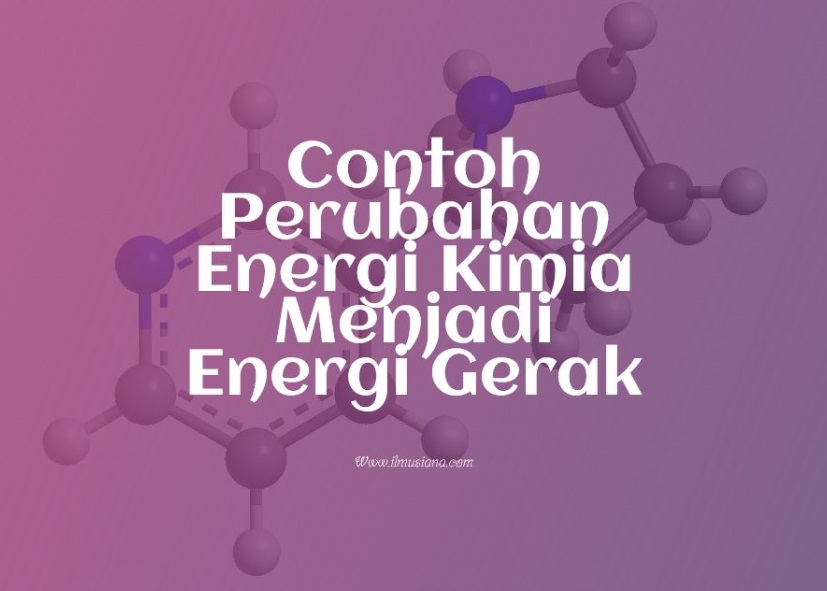 Detail Contoh Energi Kimia Nomer 12