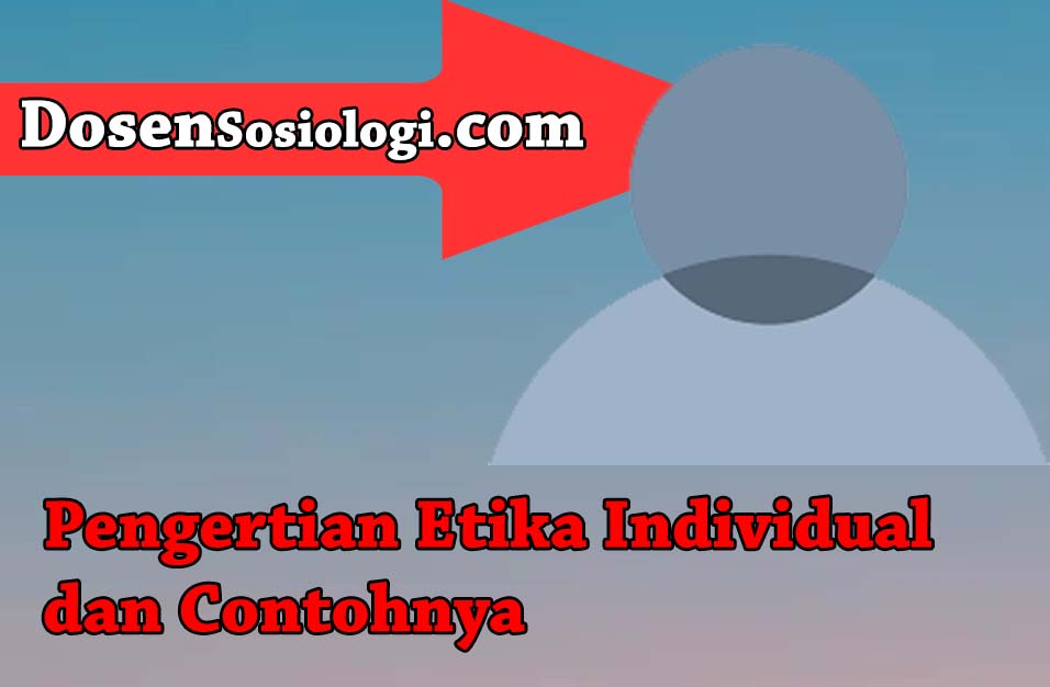 Detail Contoh Etika Individual Nomer 7
