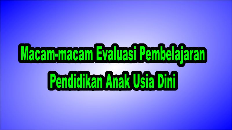 Detail Contoh Evaluasi Pembelajaran Paud Nomer 25