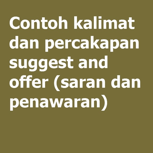 Detail Contoh Expression Of Suggestion Nomer 46