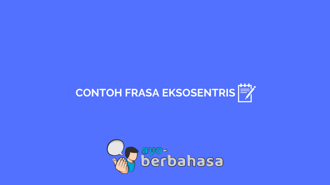 Detail Contoh Frasa Eksosentris Nomer 17