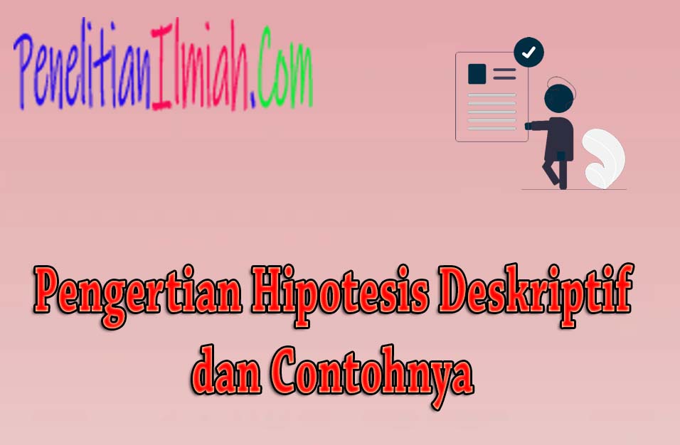 Detail Contoh Hipotesis Deskriptif Nomer 6