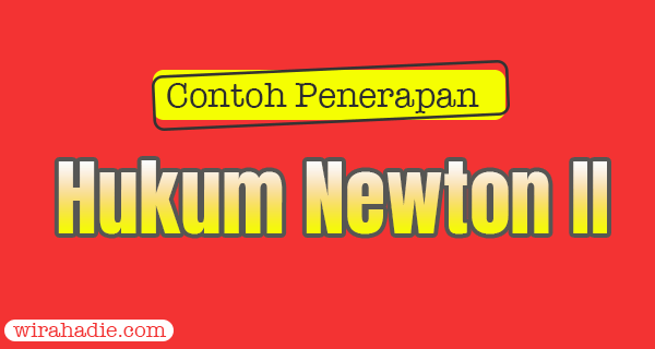 Detail Contoh Hukum 1 Newton Nomer 27