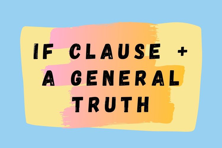 Contoh If Clause General Truth - KibrisPDR