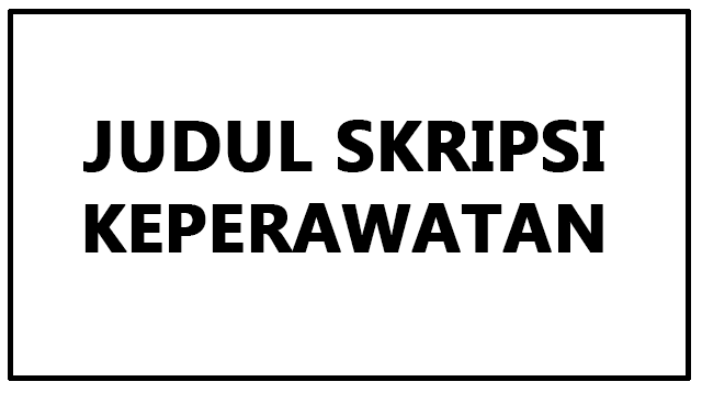 Detail Contoh Judul Kti Keperawatan Nomer 33