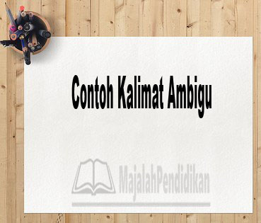 Detail Contoh Kalimat Ambigu Lucu Nomer 17