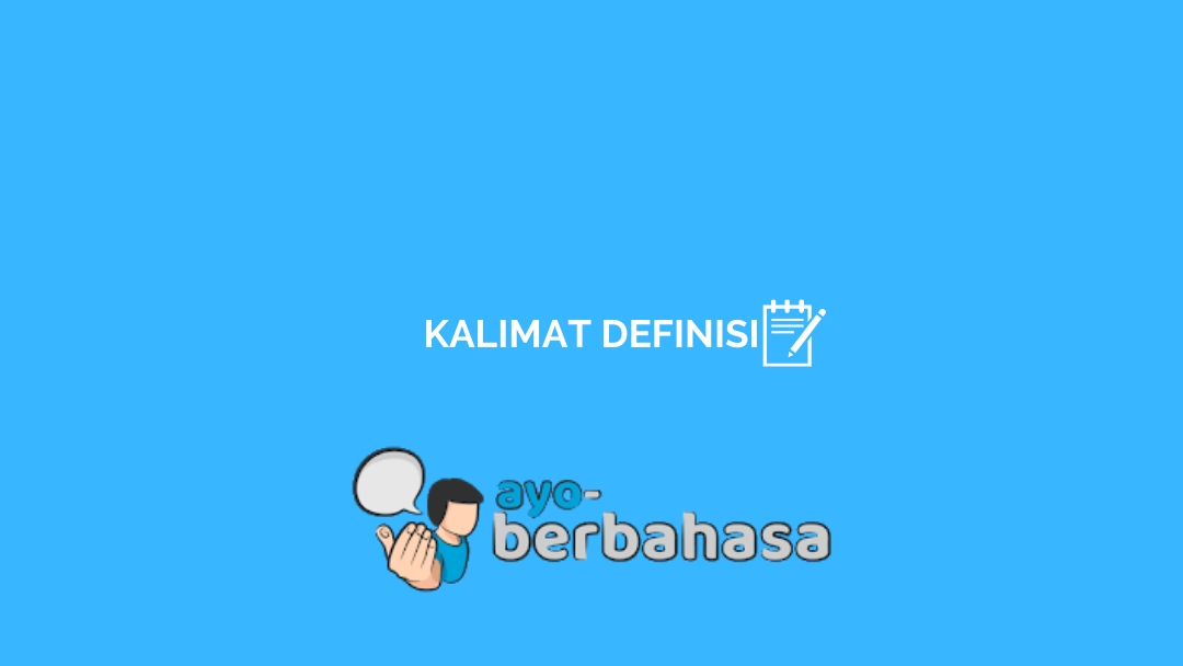 Detail Contoh Kalimat Definisi Nomer 39