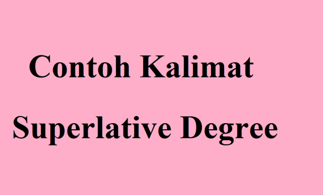 Detail Contoh Kalimat Degree Of Comparison Positive Comparative Superlative Nomer 49