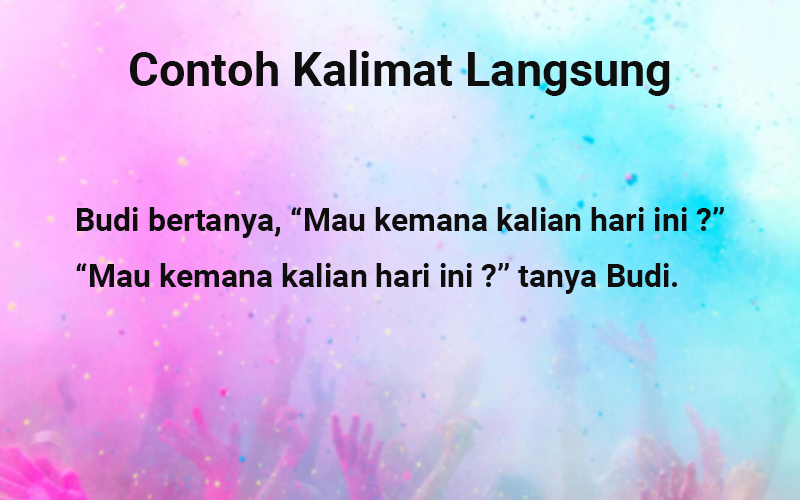 Detail Contoh Kalimat Langsung Dan Kalimat Tidak Langsung Nomer 30