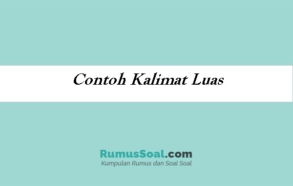 Detail Contoh Kalimat Luas Nomer 3