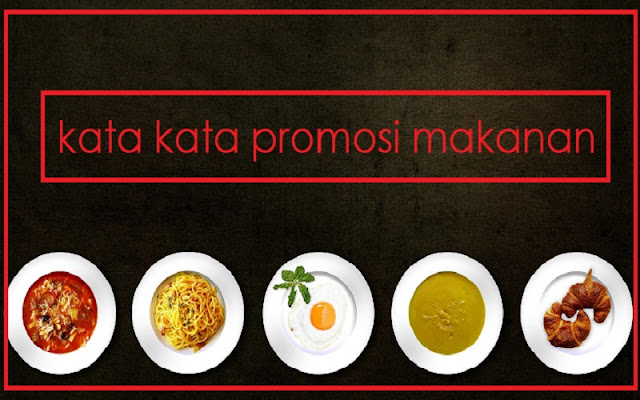 Detail Contoh Kalimat Promosi Makanan Nomer 22