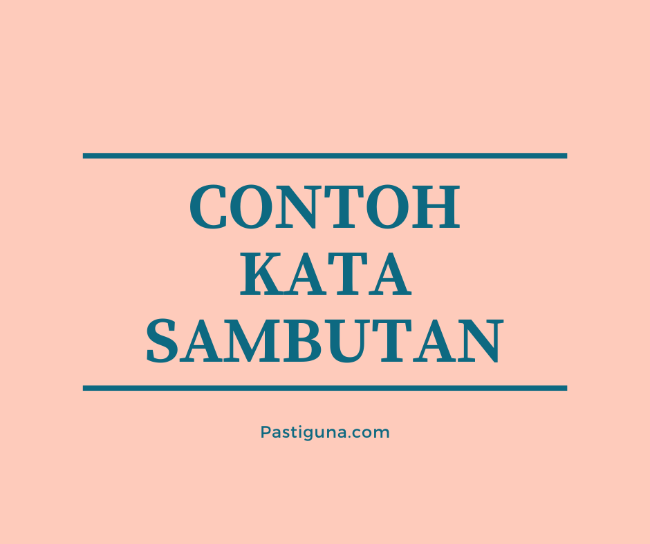 Detail Contoh Kalimat Sambutan Nomer 49