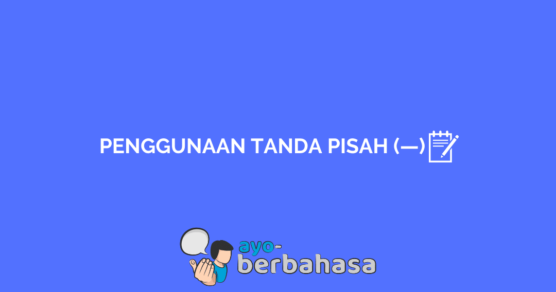 Detail Contoh Kalimat Tanda Pisah Nomer 33