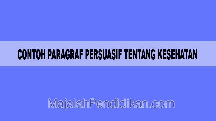 Detail Contoh Karangan Persuasif Nomer 21