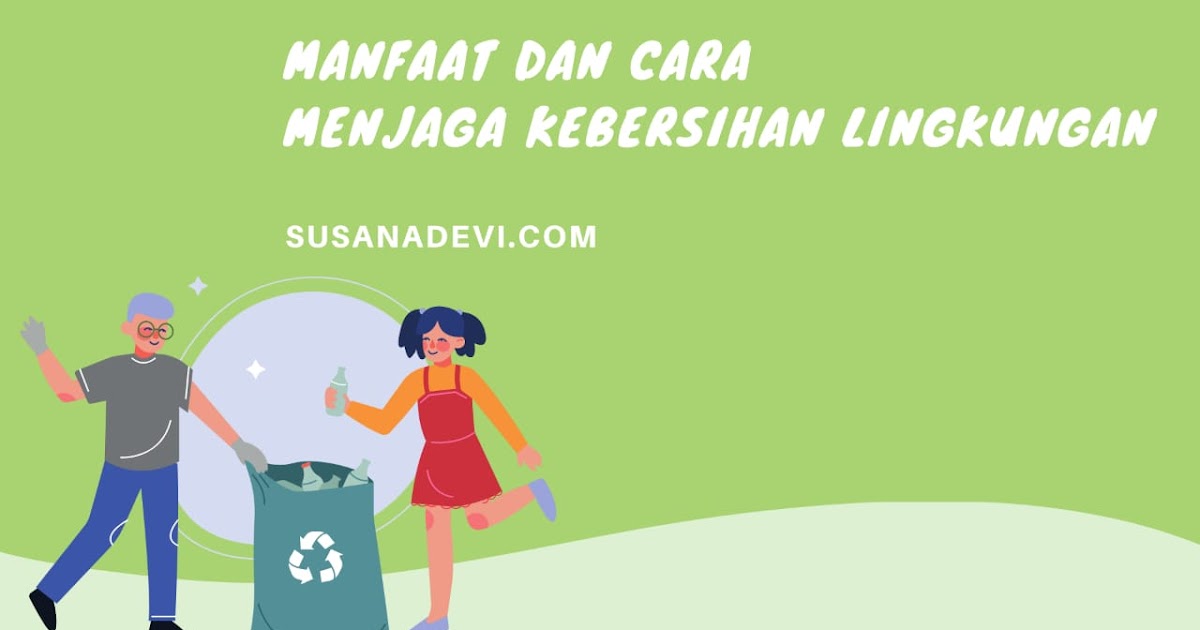 Detail Gambar Jagalah Kebersihan Lingkungan Nomer 49