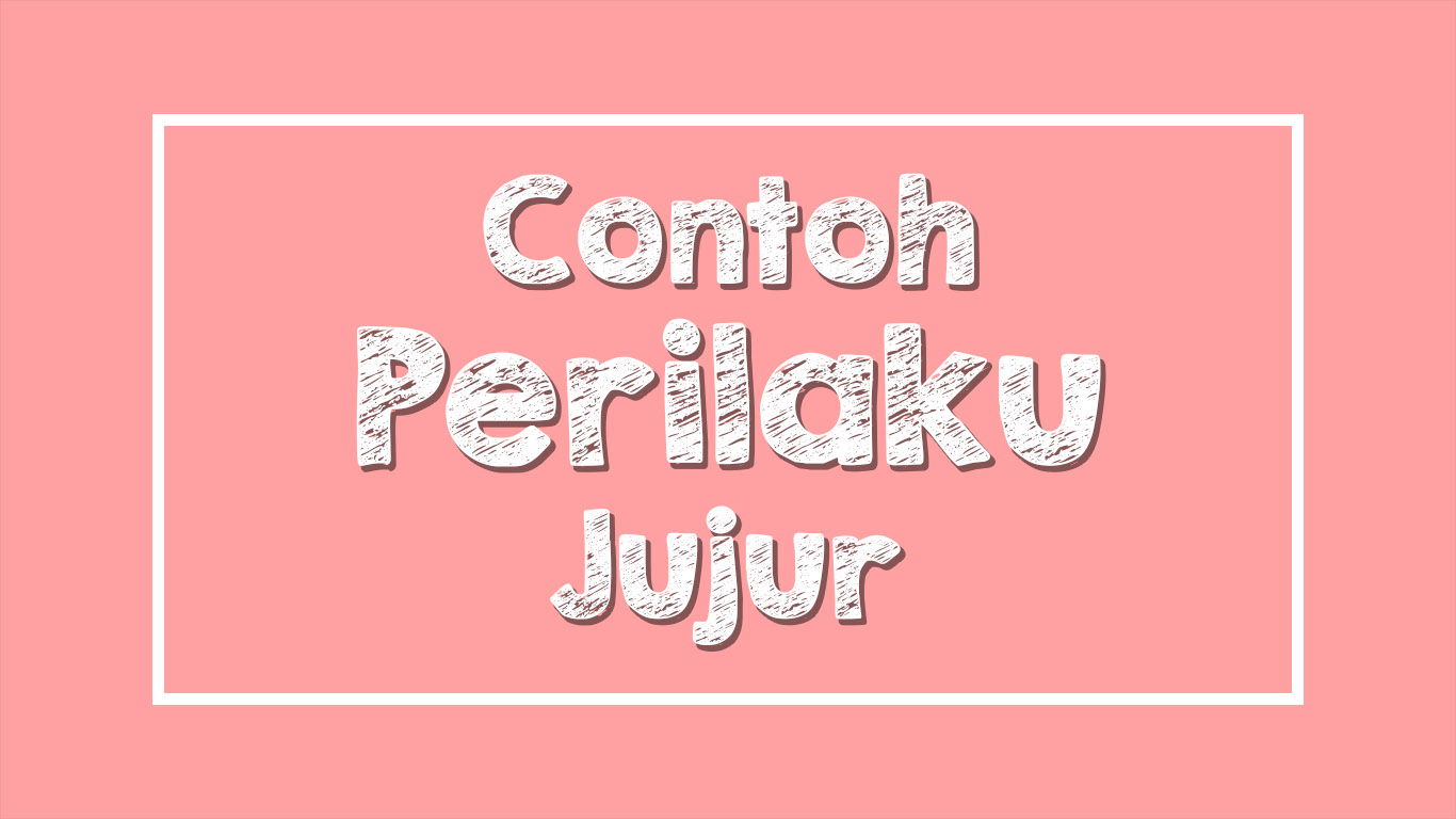 Detail Contoh Kejujuran Di Sekolah Nomer 25