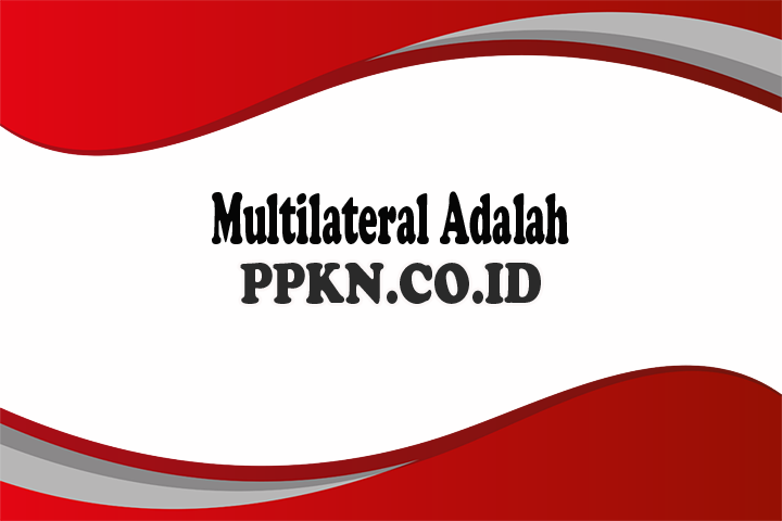 Detail Contoh Kerjasama Multilateral Indonesia Nomer 32