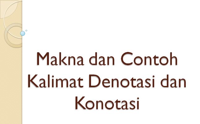 Detail Contoh Konotasi Dan Denotasi Nomer 8