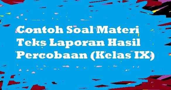 Detail Contoh Laporan Teks Nomer 56