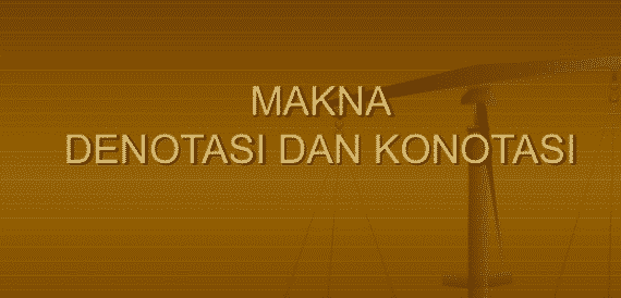 Detail Contoh Makna Denotasi Dan Konotasi Nomer 33