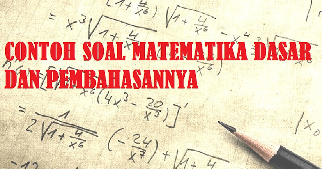 Detail Contoh Matematika Dasar Nomer 26