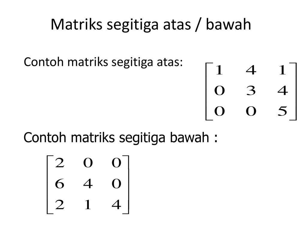 Detail Contoh Matriks Segitiga Atas Nomer 14