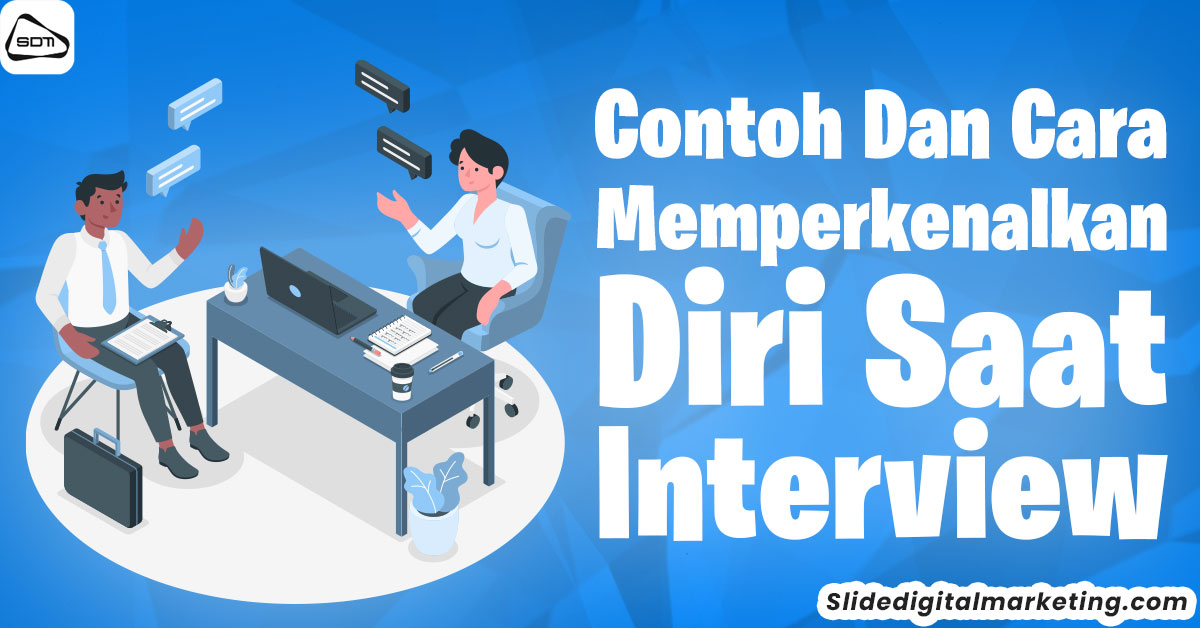 Detail Contoh Memperkenalkan Diri Saat Interview Nomer 14