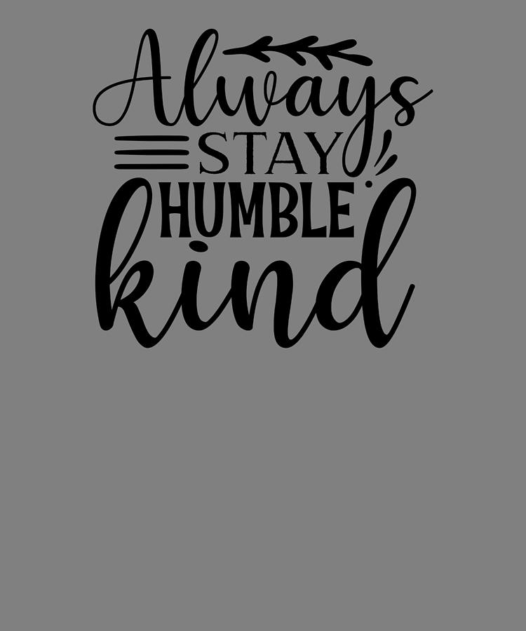 Detail Always Be Humble And Kind Quotes Nomer 27