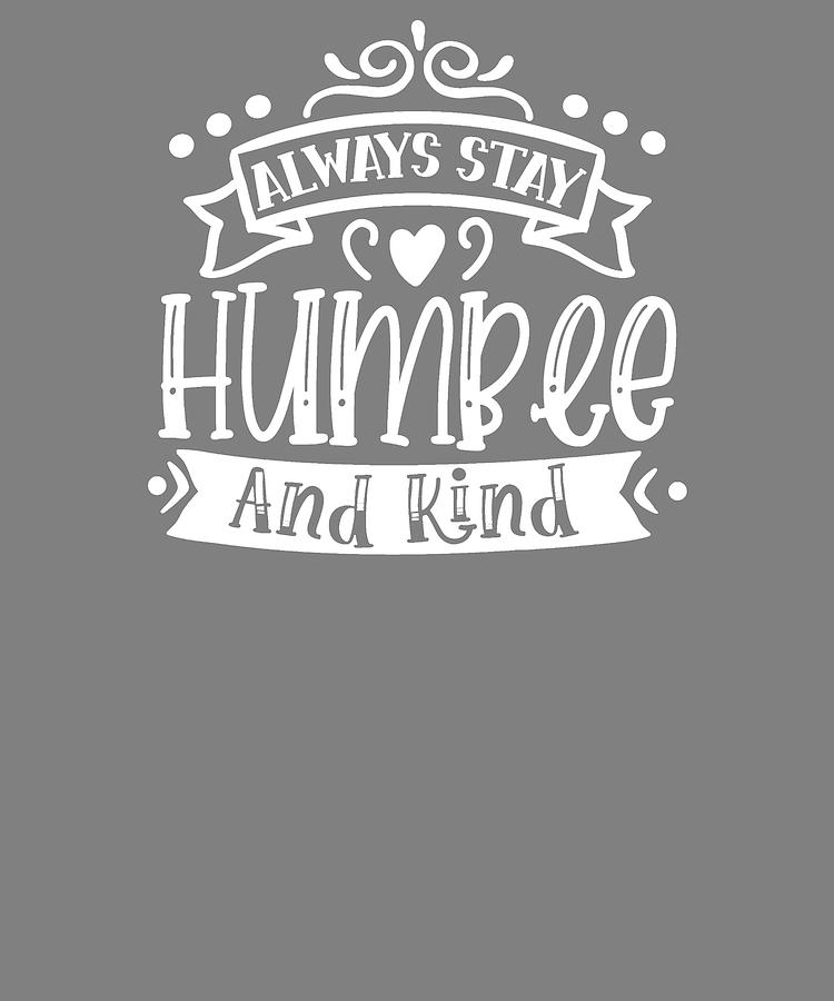 Detail Always Be Humble And Kind Quotes Nomer 58