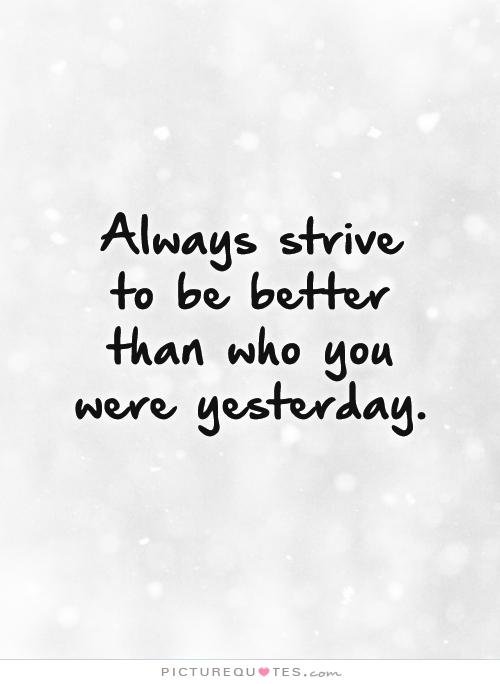 Detail Always Improving Quotes Nomer 31