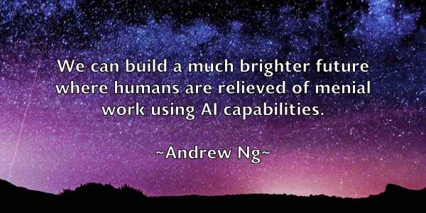 Detail Andrew Ng Quotes Nomer 48